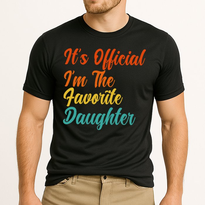 It's O.fficial I'm The Favorite Daughter Funny Family Sayings Cooling Performance Crew T-Shirt