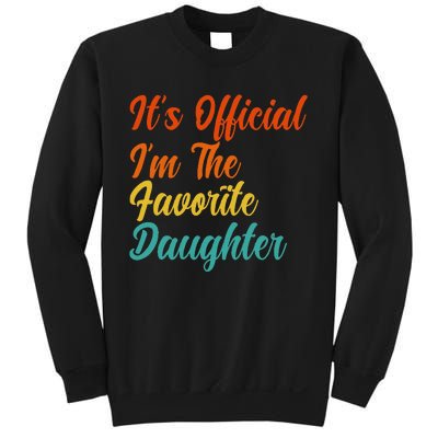 It's O.fficial I'm The Favorite Daughter Funny Family Sayings Sweatshirt