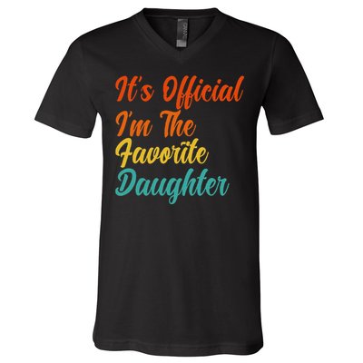 It's O.fficial I'm The Favorite Daughter Funny Family Sayings V-Neck T-Shirt