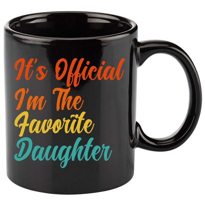It's O.fficial I'm The Favorite Daughter Funny Family Sayings 11oz C Handle Ceramic Mug