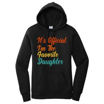 It's O.fficial I'm The Favorite Daughter Funny Family Sayings Women's Pullover Hoodie