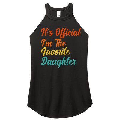 It's O.fficial I'm The Favorite Daughter Funny Family Sayings Women’s Perfect Tri Rocker Tank