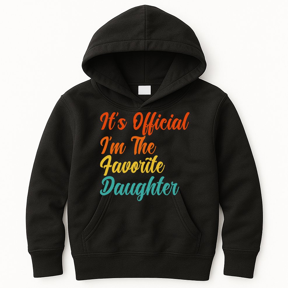 It's O.fficial I'm The Favorite Daughter Funny Family Sayings Kids Hoodie
