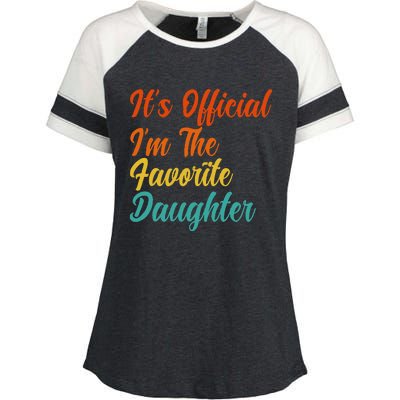 It's O.fficial I'm The Favorite Daughter Funny Family Sayings Enza Ladies Jersey Colorblock Tee