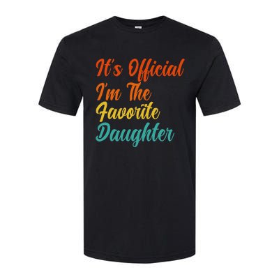 It's O.fficial I'm The Favorite Daughter Funny Family Sayings Softstyle CVC T-Shirt