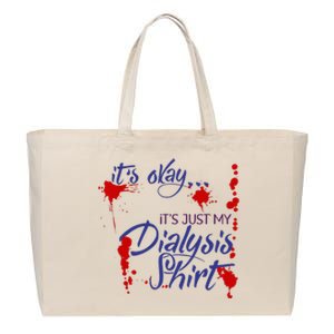 Its Okay Its Just My Dialysis A Funny Dialysis Cotton Canvas Jumbo Tote