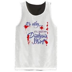 Its Okay Its Just My Dialysis A Funny Dialysis Mesh Reversible Basketball Jersey Tank