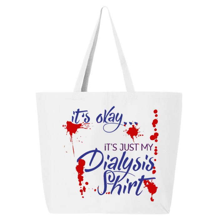 Its Okay Its Just My Dialysis A Funny Dialysis 25L Jumbo Tote