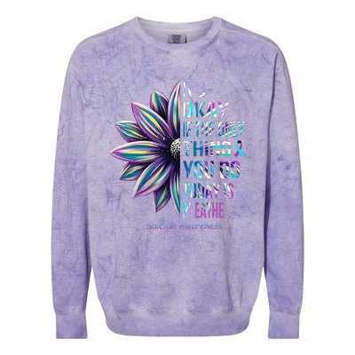 ItS Okay If The Only Thing You Do Today Is Breathe Colorblast Crewneck Sweatshirt