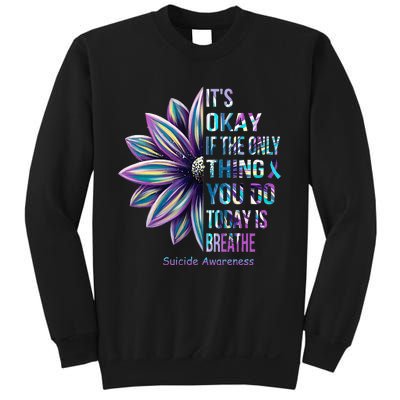 ItS Okay If The Only Thing You Do Today Is Breathe Sweatshirt