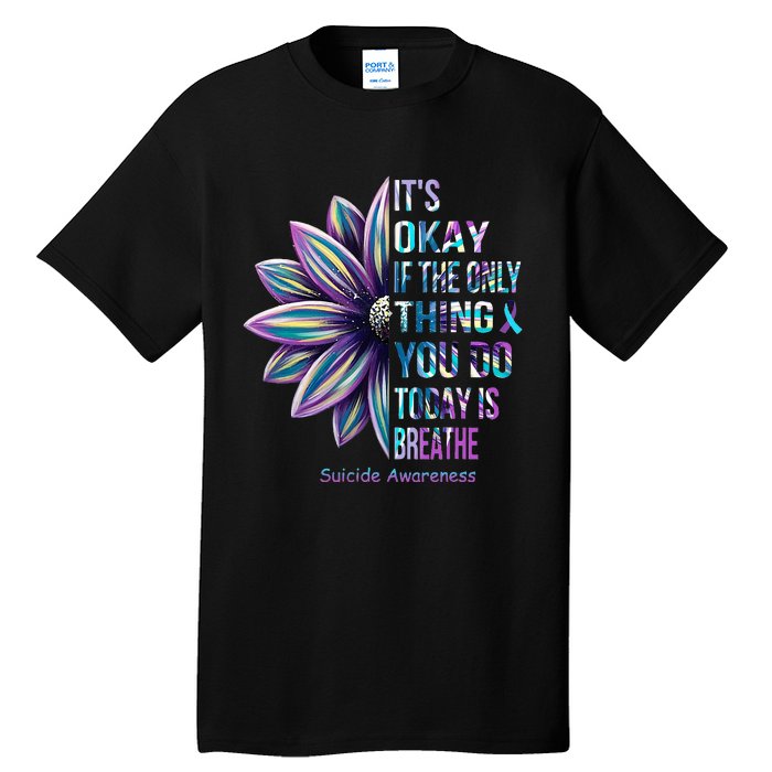 ItS Okay If The Only Thing You Do Today Is Breathe Tall T-Shirt