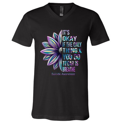 ItS Okay If The Only Thing You Do Today Is Breathe V-Neck T-Shirt