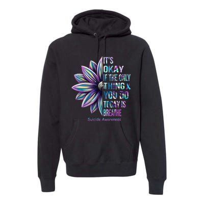 ItS Okay If The Only Thing You Do Today Is Breathe Premium Hoodie