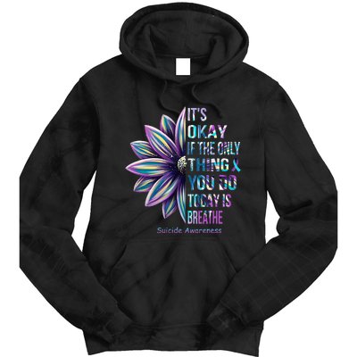 ItS Okay If The Only Thing You Do Today Is Breathe Tie Dye Hoodie