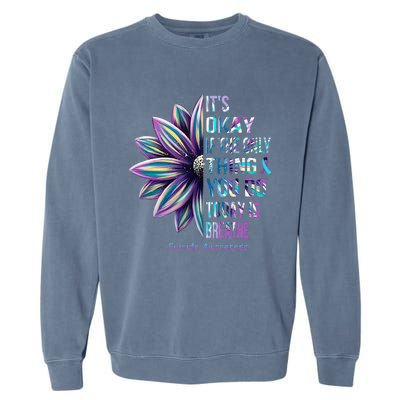 ItS Okay If The Only Thing You Do Today Is Breathe Garment-Dyed Sweatshirt