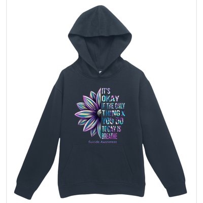 ItS Okay If The Only Thing You Do Today Is Breathe Urban Pullover Hoodie