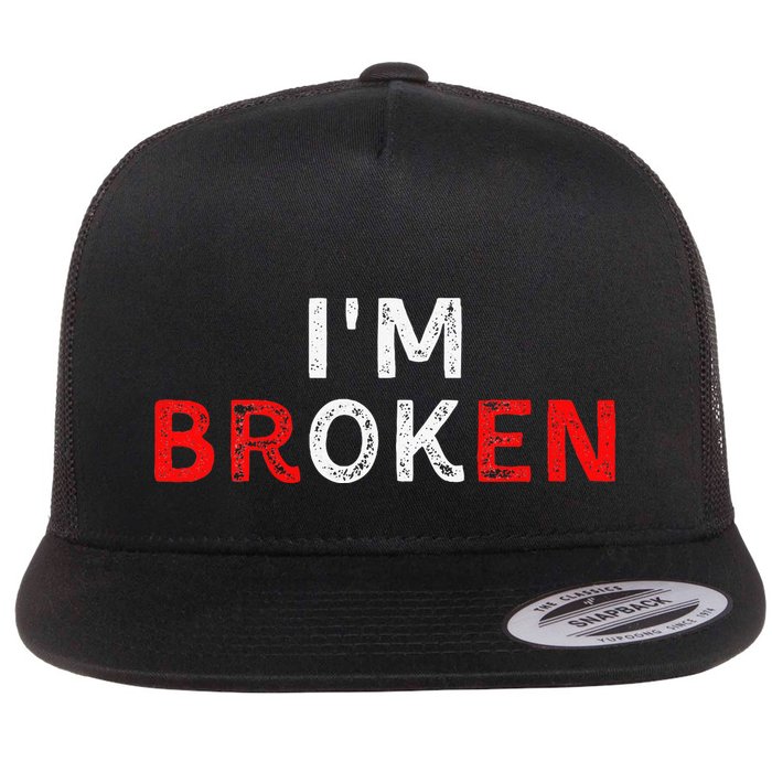 IM Ok IM Broken Invisible Illness IM Ok Broken Flat Bill Trucker Hat