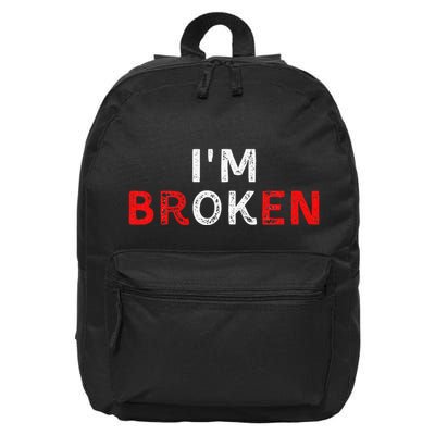 IM Ok IM Broken Invisible Illness IM Ok Broken 16 in Basic Backpack