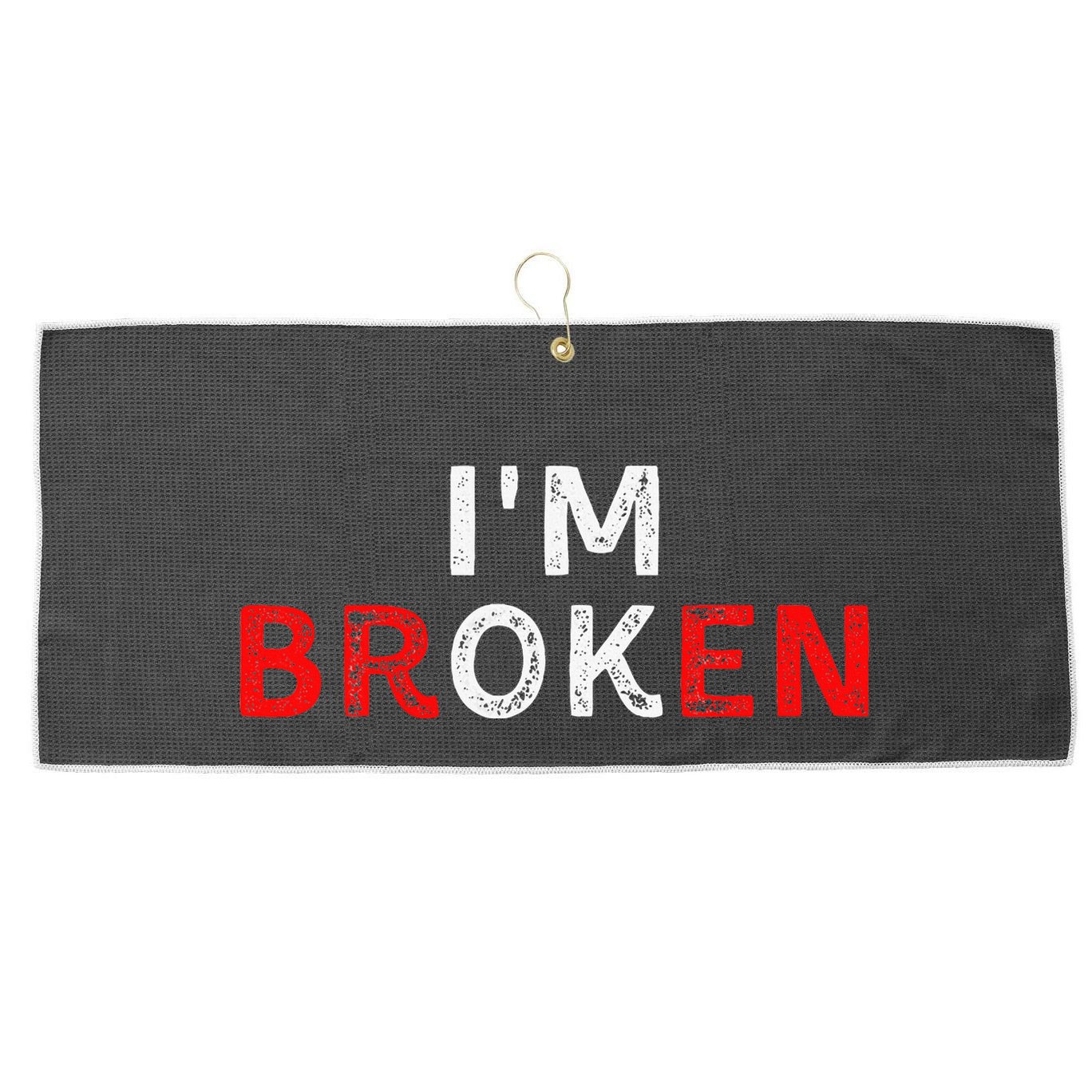 IM Ok IM Broken Invisible Illness IM Ok Broken Large Microfiber Waffle Golf Towel