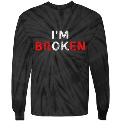 IM Ok IM Broken Invisible Illness IM Ok Broken Tie-Dye Long Sleeve Shirt
