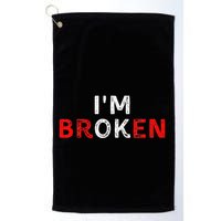 IM Ok IM Broken Invisible Illness IM Ok Broken Golf Towel