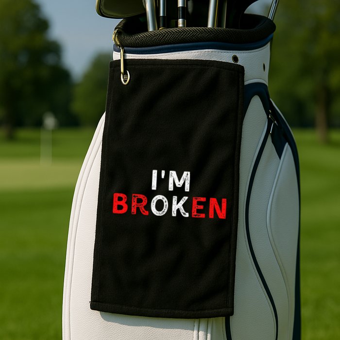IM Ok IM Broken Invisible Illness IM Ok Broken Golf Towel