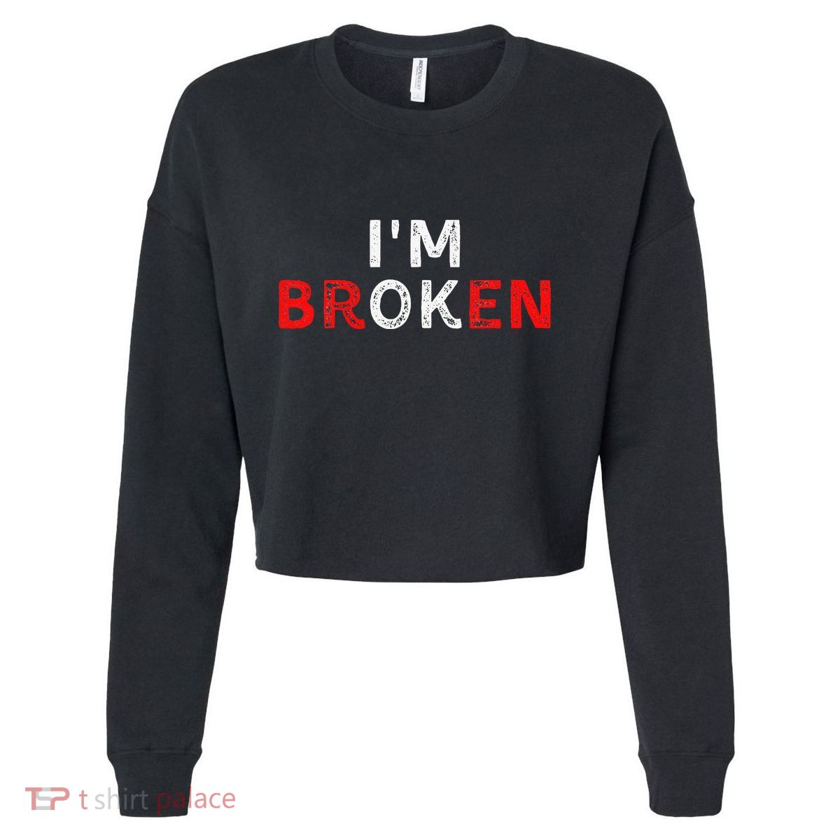 IM Ok IM Broken Invisible Illness IM Ok Broken Cropped Pullover Crew