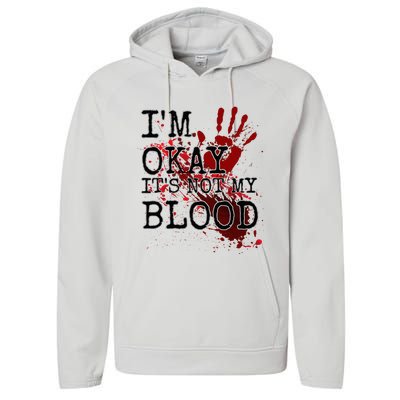 I'm Okay It's Not My Blood Funny Horror Style Halloween Performance Fleece Hoodie