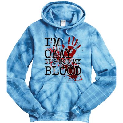 I'm Okay It's Not My Blood Funny Horror Style Halloween Tie Dye Hoodie