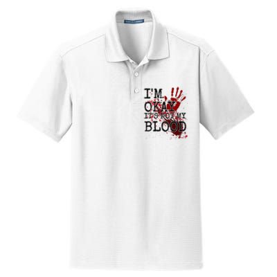 I'm Okay It's Not My Blood Funny Horror Style Halloween Dry Zone Grid Polo