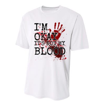 I'm Okay It's Not My Blood Funny Horror Style Halloween Performance Sprint T-Shirt