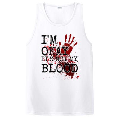 I'm Okay It's Not My Blood Funny Horror Style Halloween PosiCharge Competitor Tank