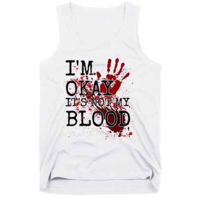 I'm Okay It's Not My Blood Funny Horror Style Halloween Tank Top