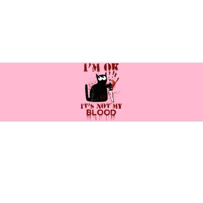 IM Ok ItS Not My Blood Black Cat Knife Bumper Sticker