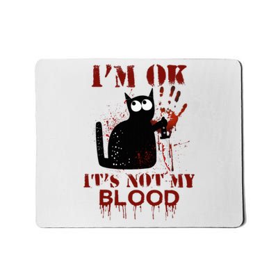 IM Ok ItS Not My Blood Black Cat Knife Mousepad