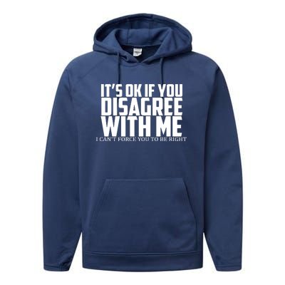 Its Oke If You Disagree With Me Performance Fleece Hoodie