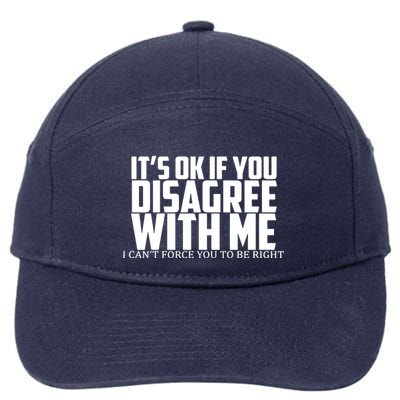 Its Oke If You Disagree With Me 7-Panel Snapback Hat