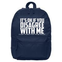 Its Oke If You Disagree With Me 16 in Basic Backpack