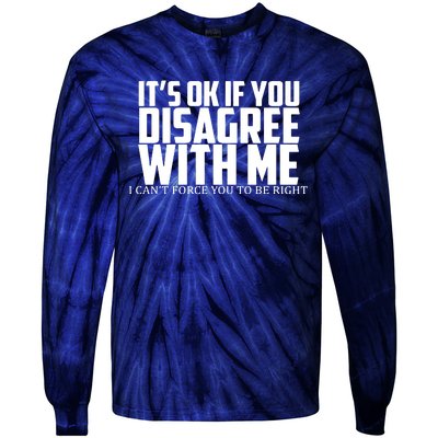 Its Oke If You Disagree With Me Tie-Dye Long Sleeve Shirt