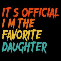 It's O.fficial I'm The Favorite Daughter Funny Family Sayings Sustainable Bucket Hat