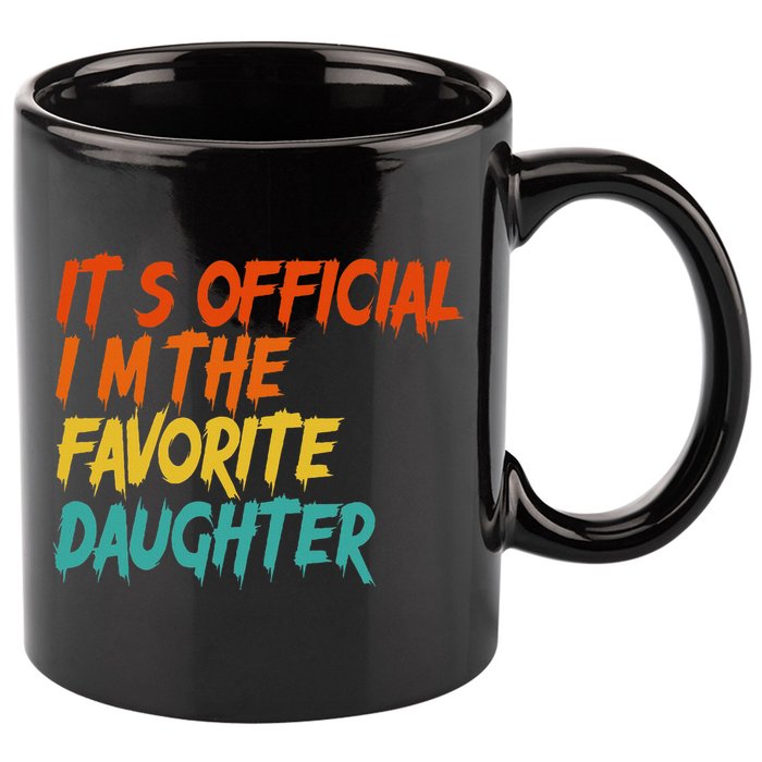 It's O.fficial I'm The Favorite Daughter Funny Family Sayings 11oz C Handle Ceramic Mug