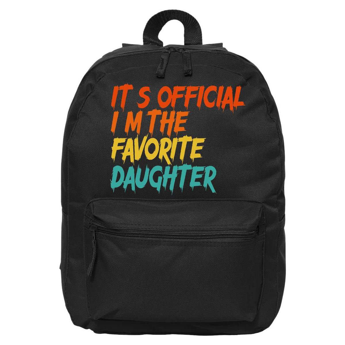 It's O.fficial I'm The Favorite Daughter Funny Family Sayings 16 in Basic Backpack