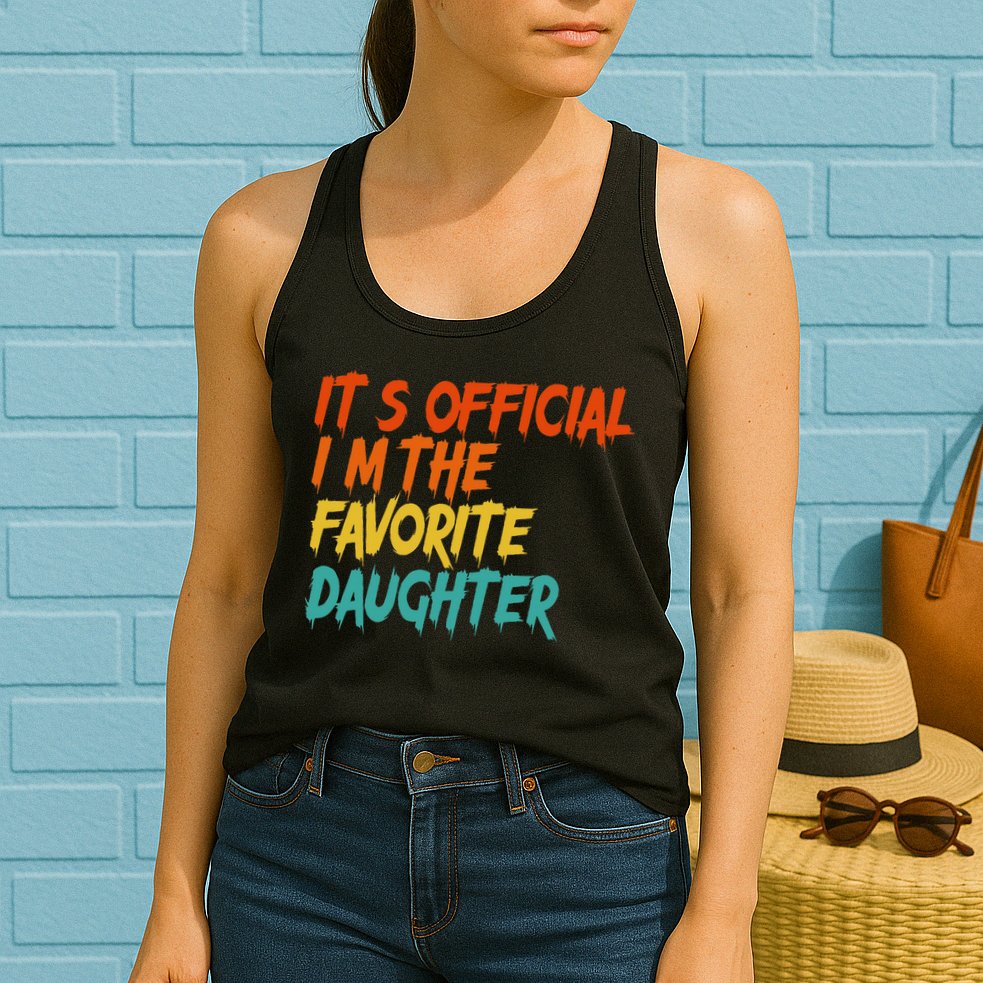 It's O.fficial I'm The Favorite Daughter Funny Family Sayings Womens Tank Top