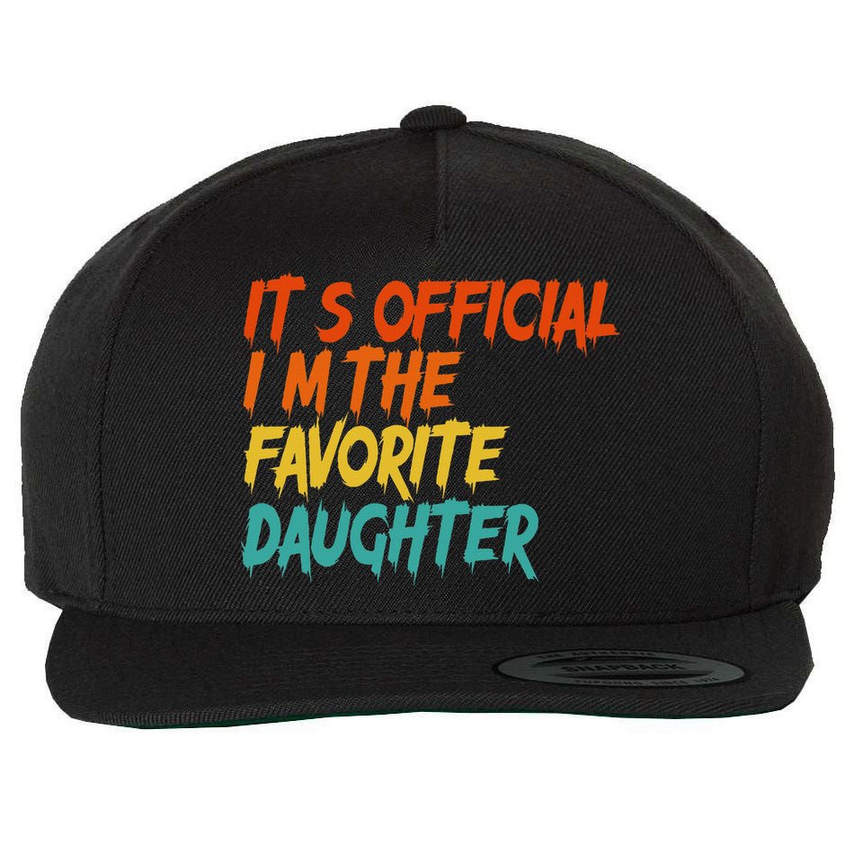 It's O.fficial I'm The Favorite Daughter Funny Family Sayings Wool Snapback Cap