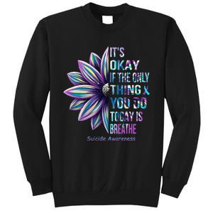 It's Okay If The Only Thing You DO Today Is Breathe Sweatshirt