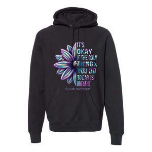 It's Okay If The Only Thing You DO Today Is Breathe Premium Hoodie