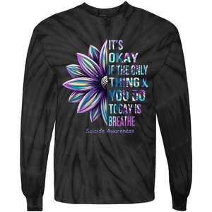 It's Okay If The Only Thing You DO Today Is Breathe Tie-Dye Long Sleeve Shirt