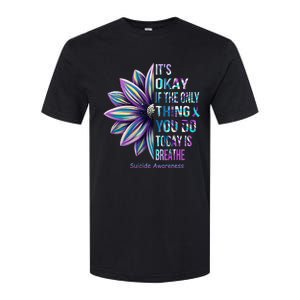 It's Okay If The Only Thing You DO Today Is Breathe Softstyle CVC T-Shirt