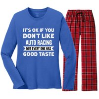 It's Ok If You Don't Like Auto Racing Good Taste Cool Gift Women's Long Sleeve Flannel Pajama Set 