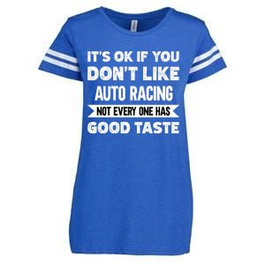 It's Ok If You Don't Like Auto Racing Good Taste Cool Gift Enza Ladies Jersey Football T-Shirt